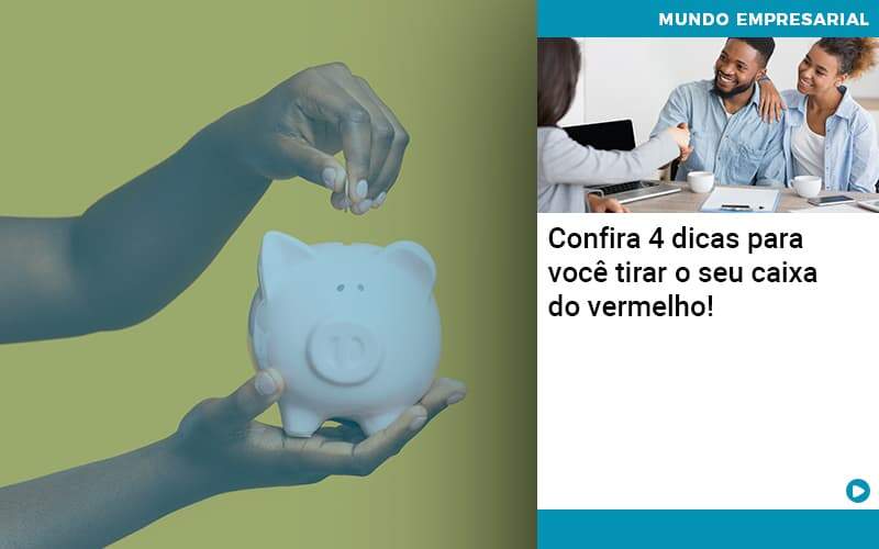 Confira 4 Dicas Para Você Tirar O Seu Caixa Do Vermelho Organização Contábil Lawini - Contabilidade em Brasília | Estratégia Patrimonial