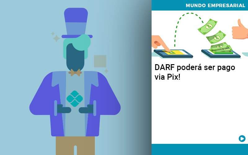 Darf Poderá Ser Pago Via Pix Organização Contábil Lawini - Contabilidade em Brasília | Estratégia Patrimonial