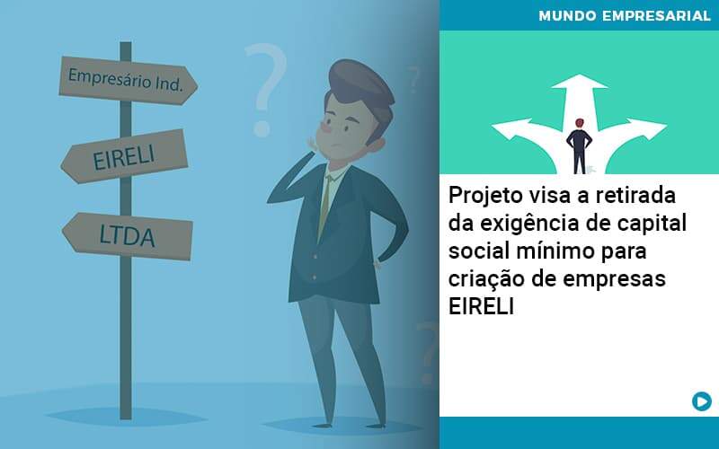 Projeto Visa A Retirada Da Exigência De Capital Social Mínimo Para Criação De Empresas Eireli Organização Contábil Lawini - Contabilidade em Brasília | Estratégia Patrimonial