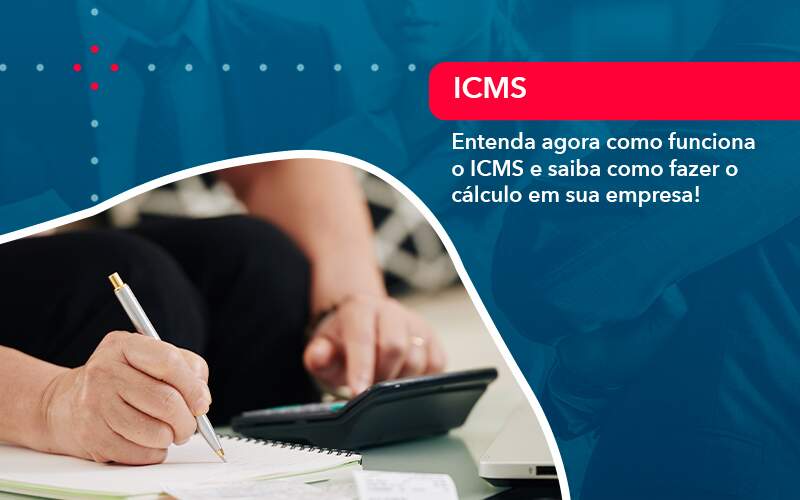 Entenda Agora Como Funciona O Icms E Saiba Como Fazer O Calculo Em Sua Empresa - Contabilidade em Brasília | Estratégia Patrimonial