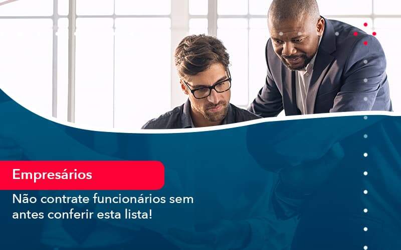 Nao Contrate Funcionarios Sem Antes Conferir Esta Lista (1) - Quero montar uma empresa