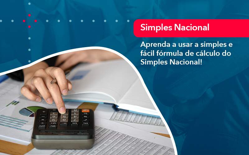 Aprenda A Usar A Simples E Facil Formula De Calculo Do Simples Nacional - Contabilidade em Brasília | Estratégia Patrimonial