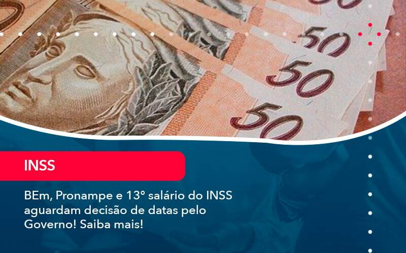 Bem Pronampe E 13 Salario Do Inss Aguardam Decisao De Datas Pelo Governo Saiba Mais 1 - Contabilidade em Brasília | Estratégia Patrimonial