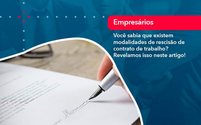 Voce Sabia Que Existem Modalidades De Rescisao De Contrato De Trabalho - Contabilidade em Brasília | Estratégia Patrimonial