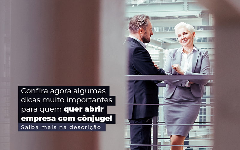 Confira Agora Algumas Dicas Muito Importantes Para Quem Quer Abrir Empresa Com Conjuge Post 1 - Contabilidade em Brasília | Estratégia Patrimonial