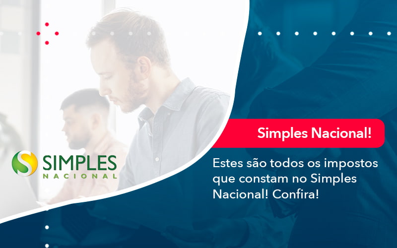 Simples Nacional Conheca Os Impostos Recolhidos Neste Regime 1 - Contabilidade em Brasília | Estratégia Patrimonial