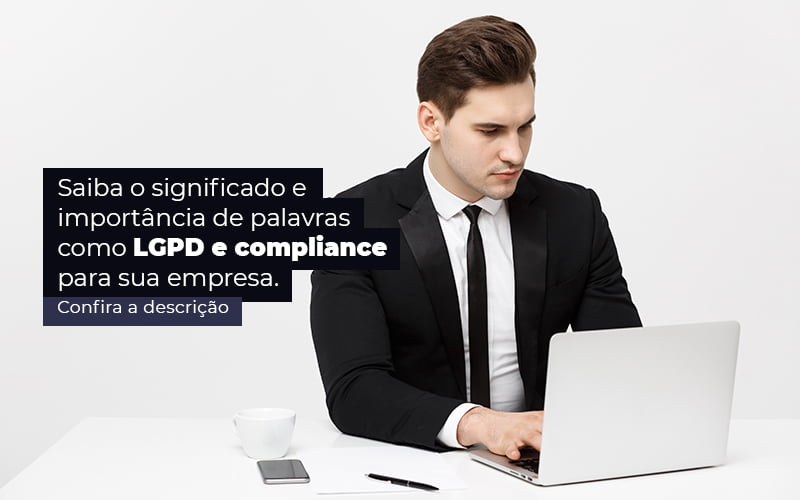 Saiba O Significado E Importancia De Palavras Como Lgpd E Compliance Para Sua Empresa Post 1 - Contabilidade em Brasília | Estratégia Patrimonial