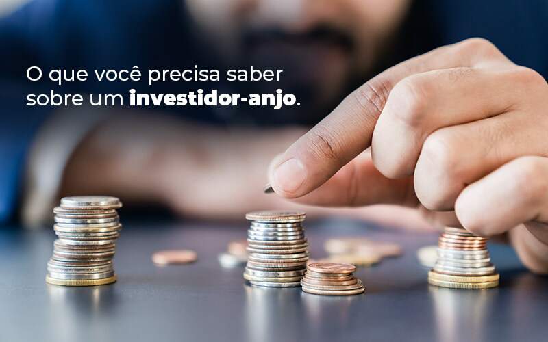 O Que Voce Precisa Saber Sobre Um Investidor Anjo Blog - Contabilidade em Brasília | Estratégia Patrimonial