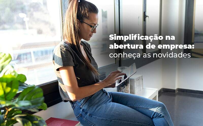 Simplificacao Na Abertura De Empresa Conheca As Novidades Blog - Contabilidade em Brasília | Estratégia Patrimonial