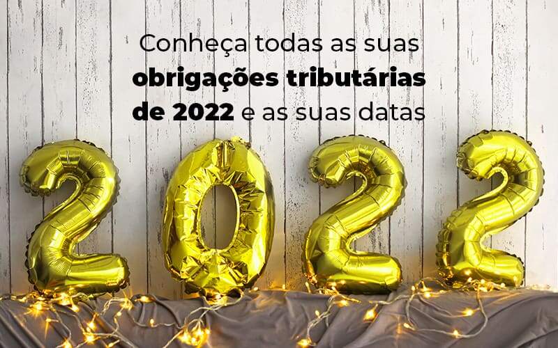 Conheca Todas As Obrigacoes Tributarias De 2022 E As Suas Datas Blog - Contabilidade em Brasília | Estratégia Patrimonial